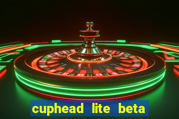 cuphead lite beta 8.1 download